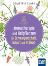Buchcover Aromatherapie und Heilpflanzen für Schwangerschaft, Geburt und Stillzeit