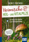 Buchcover Heimische Heil- und Vitalpilze. Kompakt-Ratgeber
