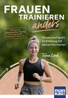 Buchcover Frauen trainieren anders. Fitness und Sport im Einklang mit deinen Hormonen