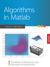 Buchcover Algorithms in Matlab - The Reality of Abstraction and the Power of Pseudocodes