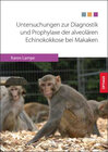 Buchcover Untersuchungen zur Diagnostik und Prophylaxe der alveolären Echinokokkose bei Makaken