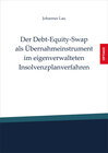 Buchcover Der Debt-Equity-Swap als Übernahmeinstrument im eigenverwalteten Insolvenzplanverfahren