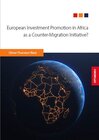 Buchcover European Investment Promotion in Africa as a Counter-Migration Initiative?