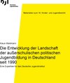 Buchcover Die Entwicklung der Landschaft der außerschulischen politischen Jugendbildung in Deutschland seit 1990
