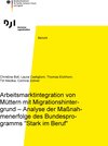 Buchcover Arbeitsmarktintegration von Müttern mit Migrationshintergrund – Analyse der Maßnahmenerfolge des Bundesprogramms "Stark 