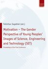 Buchcover Motivation – The Gender Perspective of Young People''s Images of Science, Engineering and Technology (SET)