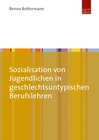 Buchcover Sozialisation von Jugendlichen in geschlechtsuntypischen Berufslehren