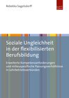 Buchcover Soziale Ungleichheit in der flexibilisierten Berufsbildung