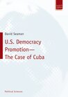 Buchcover U.S. Democracy Promotion – The Case of Cuba
