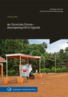 Buchcover An Uncertain Future - Anticipating Oil in Uganda