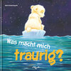 Buchcover Was macht mich traurig?