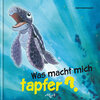 Buchcover Was macht mich tapfer?
