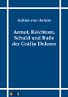 Buchcover Armut, Reichtum, Schuld und Buße der Gräfin Dolores
