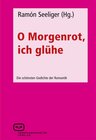 Buchcover O Morgenrot, ich glühe