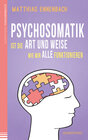 Buchcover Psychosomatik ist die Art und Weise wie wir alle funktionieren