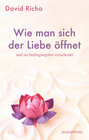 Buchcover Wie man sich der Liebe öffnet und sie bedingungslos verschenkt