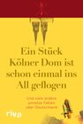 Buchcover Ein Stück Kölner Dom ist schon einmal ins All geflogen