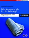 Buchcover Wie kommen wir in die Zeitung?