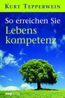 Buchcover So erreichen Sie Lebenskompetenz