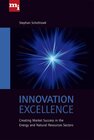 Buchcover Innovation Excellence: Creating Market Success in the Energy and Natural Resources Sectors