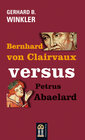 Buchcover Bernhard von Clairvaux versus Petrus Abaelard