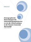 Buchcover Demographische Betrachtung der Geburtsjahrgangskohorten so wie der Geburtenbilanzen in der Banater Gemeinde Marienfeld