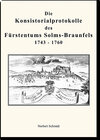 Buchcover Die Konsistorialprotokolle des Fürstentums Solms-Braunfels 1743 – 1760