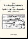Buchcover Die Konsistorialprotokolle der Grafschaft Solms-Braunfels 1685, 1699 - 1721