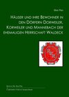 Buchcover Häuser und ihre Bewohner in den Dörfern Dorweiler, Korweiler und Mannebach der ehemaligen Herrschaft Waldeck