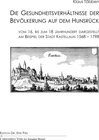 Buchcover Die Gesundheitsverhältnisse der Bevölkerung auf dem Hunsrück vom 16. bis zum 18 Jahrhundert dargestellt am Beispiel der 