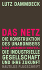 Buchcover DAS NETZ - Die Konstruktion des Unabombers & Das »Unabomber-Manifest«: Die Industrielle Gesellschaft und ihre Zukunft