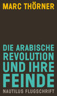 Buchcover Die arabische Revolution und ihre Feinde