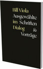 Buchcover Bill Viola im Dialog – Ausgewählte Schriften & Vorträge