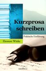 Buchcover Kurzprosa schreiben: Praktische Einführung