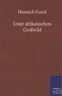 Buchcover Unter afrikanischem Großwild