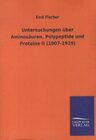 Buchcover Untersuchungen über Aminosäuren, Polypeptide und Proteine II (1907-1919)