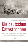 Buchcover Die deutschen Katastrophen 1914 bis 1918 und 1933 bis 1945 im Großen Spiel der Mächte