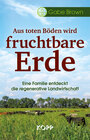 Buchcover Aus toten Böden wird fruchtbare Erde