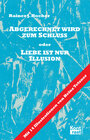 Buchcover Abgerechnet wird zum Schluss oder Liebe ist nur Illusion