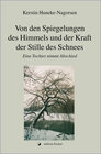 Buchcover Von den Spiegelungen des Himmels und der Kraft der Stille des Schnees
