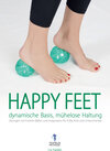 Buchcover Happy Feet - dynamische Basis, mühelose Haltung