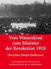 Buchcover Vom Waisenkind zum Minister der Revolution 1918 - Das Leben Adolph Hoffmanns