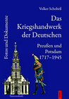 Buchcover Das Kriegshandwerk der Deutschen / Das Kriegshandwerk der Deutschen. Preußen und Potsdam 1717-1945.