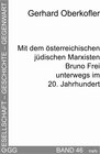 Buchcover Mit dem österreichischen jüdischen Marxisten Bruno Frei unterwegs im 20. Jahrhundert