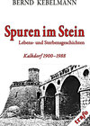 Buchcover Kalkdorf-Reihe / Spuren im Stein. Lebens- und Sterbensgeschichten. Kalkdorf 1900-1988
