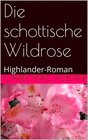 Buchcover Die schottische Wildrose