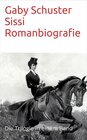 Buchcover Sissi Romanbiografie