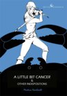 Buchcover A little bit cancer & other indispositions