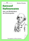 Buchcover Samuel Hahnemann - Idee und Wirklichkeit der Homöopathie
