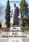 Buchcover Mit Sebastian Kneipp für die Stadt Bad Wörishofen
